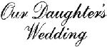 Our Daughter's Wedding Photo Wedding Album Imprinting Die from meritalbums.com